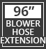 96" Blower Hose Extension